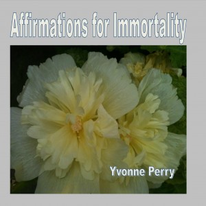 Affirmations for Immortality